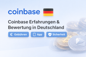Coinbase Erfahrungen & Bewertung in Deutschland: Gebühren, App, Wallet & Sicherheit